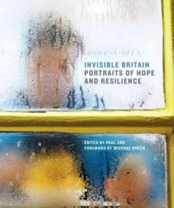 Invisible Britain: Portraits of Hope and Resilience, 1st Edition eBook