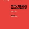 Who Needs Nurseries?: We Do!, 1st Edition eBook