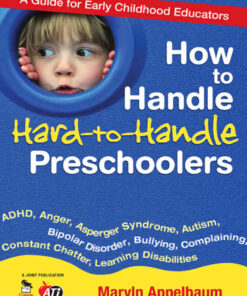 How to Handle Hard-to-Handle Preschoolers: A Guide for Early Childhood Educators, 1st Edition eBook