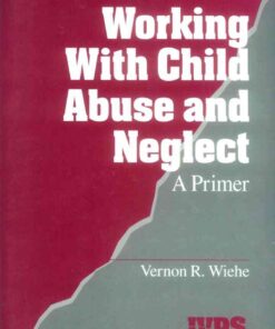 Working with Child Abuse and Neglect: A Primer, 1st Edition eBook