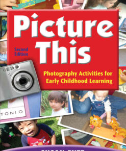 Picture This: Photography Activities for Early Childhood Learning, 2nd Edition eBook