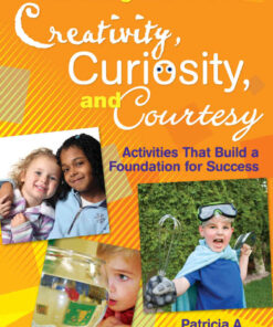 Teaching the 3 Cs: Creativity, Curiosity, and Courtesy: Activities That Build a Foundation for Success, 1st Edition eBook