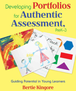Developing Portfolios for Authentic Assessment, PreK-3: Guiding Potential in Young Learners, 1st Edition eBook