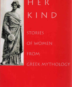 Her Kind: Stories of Women from Greek Mythology eBook