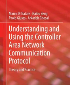 Understanding and Using the Controller Area Network Communication Protocol: Theory and Practice eBook