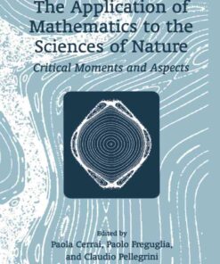 The Application of Mathematics to the Sciences of Nature: Critical Moments and Aspects, 1st Edition eBook