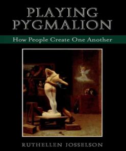 Playing Pygmalion: How People Create One Another, 1st Edition eBook