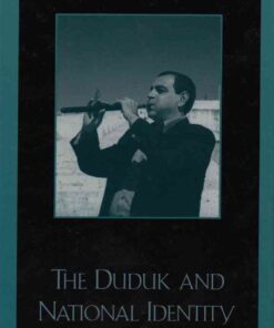 The Duduk and National Identity in Armenia, 1st Edition eBook