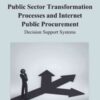 Public Sector Transformation Processes and Internet Public Procurement: Decision Support Systems eBook