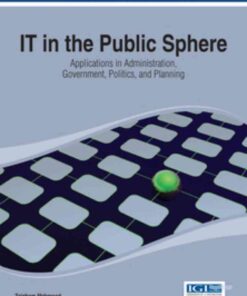 IT in the Public Sphere: Applications in Administration, Government, Politics, and Planning: Applications in Administration, Government, Politics, and Planning eBook