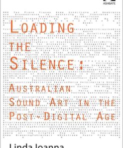 Loading the Silence: Australian Sound Art in the Post-Digital Age eBook