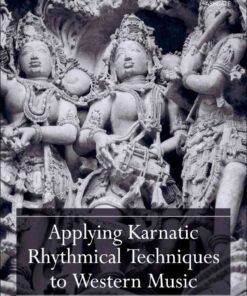 Applying Karnatic Rhythmical Techniques to Western Music eBook