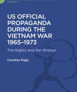 U.S. Official Propaganda During the Vietnam War, 1965-1973: The Limits of Persuasion, 1st Edition eBook