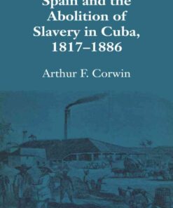 Spain and the Abolition of Slavery in Cuba, 1817–1886 eBook