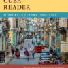 The Cuba Reader: History, Culture, Politics eBook