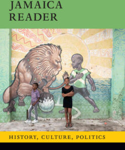 The Jamaica Reader: History, Culture, Politics eBook