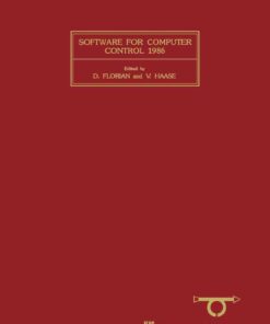 Software for Computer Control 1986: Selected Papers from the Fourth IFAC/IFIP Symposium, Graz, Austria, 20-23 May 1986 eBook