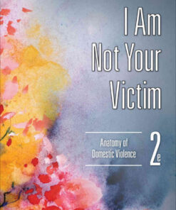 I Am Not Your Victim: Anatomy of Domestic Violence, 2nd Edition eBook
