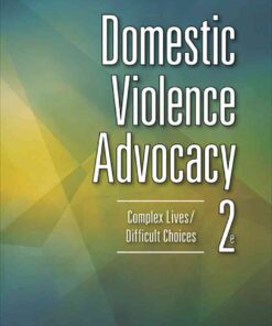 Domestic Violence Advocacy: Complex Lives/Difficult Choices, 2nd Edition eBook