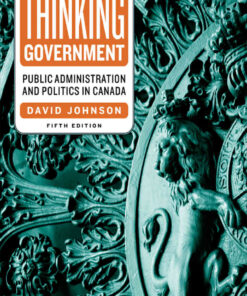 Thinking Government: Public Administration and Politics in Canada, 5th Edition eBook