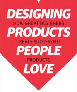 Designing Products People Love: How Great Designers Create Successful Products, 1st Edition eBook