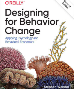 Designing for Behavior Change: Applying Psychology and Behavioral Economics, 2nd Edition eBook