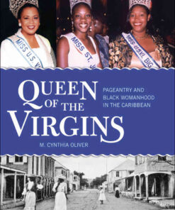 Queen of the Virgins: Pageantry and Black Womanhood in the Caribbean eBook