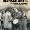 Jazz Transatlantic, Volume II: Jazz Derivatives and Developments in Twentieth-Century Africa eBook