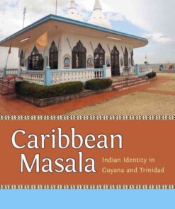 Caribbean Masala: Indian Identity in Guyana and Trinidad eBook
