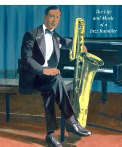 Adrian Rollini : The Life and Music of a Jazz Rambler eBook