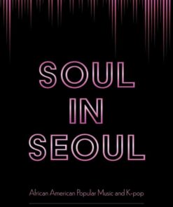 Soul in SeoulAfrican American Popular Music and K-pop eBook