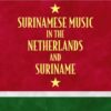 Surinamese Music in the Netherlands and Suriname eBook
