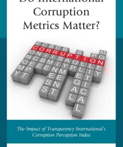 Do International Corruption Metrics Matter?: The Impact of Transparency International's Corruption Perception Index, 1st Edition eBook