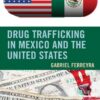 Drug Trafficking in Mexico and the United States eBook