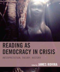 Reading as Democracy in Crisis: Interpretation, Theory, History, 1st Edition eBook