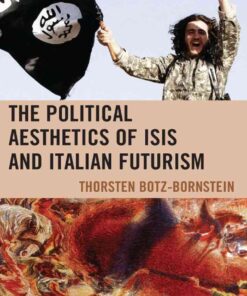 The Political Aesthetics of ISIS and Italian Futurism, 1st Edition eBook