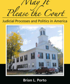 May It Please the Court: Judicial Processes and Politics In America, 3rd Edition eBook