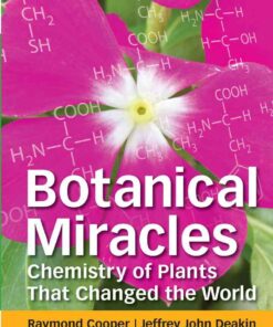 Botanical Miracles: Chemistry of Plants That Changed the World, 1st Edition eBook