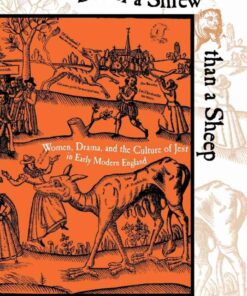 Better a Shrew than a Sheep: Women, Drama, and the Culture of Jest in Early Modern England eBook