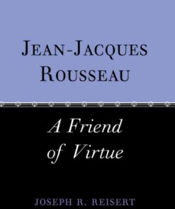 Jean-Jacques Rousseau: A Friend of Virtue eBook