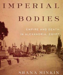 Imperial Bodies: Empire and Death in Alexandria, Egypt, 1st Edition eBook