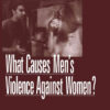 What Causes Men′s Violence Against Women?, 1st Edition eBook