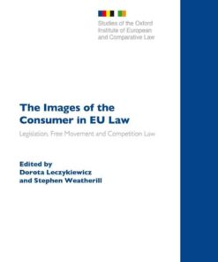 The Images of the Consumer in EU Law: Legislation, Free Movement and Competition Law, 1st Edition eBook