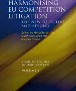 Harmonising EU Competition Litigation: The New Directive and Beyond, 1st Edition eBook