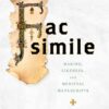 Facsimile: Making, Likeness, and Medieval Manuscripts eBook