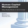 Human Capital Management: What Really Works in Government, 1st Edition eBook
