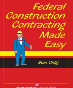Federal Construction Contracting Made Easy, 1st Edition eBook