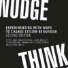 Nudge, nudge, think, think: Experimenting with ways to change citizen behaviour, second edition, 1st Edition eBook
