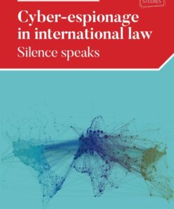 Cyber-espionage in international law: Silence speaks eBook