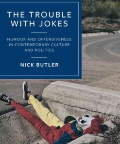 The Trouble with Jokes: Humour and Offensiveness in Contemporary Culture and Politics, 1st Edition eBook